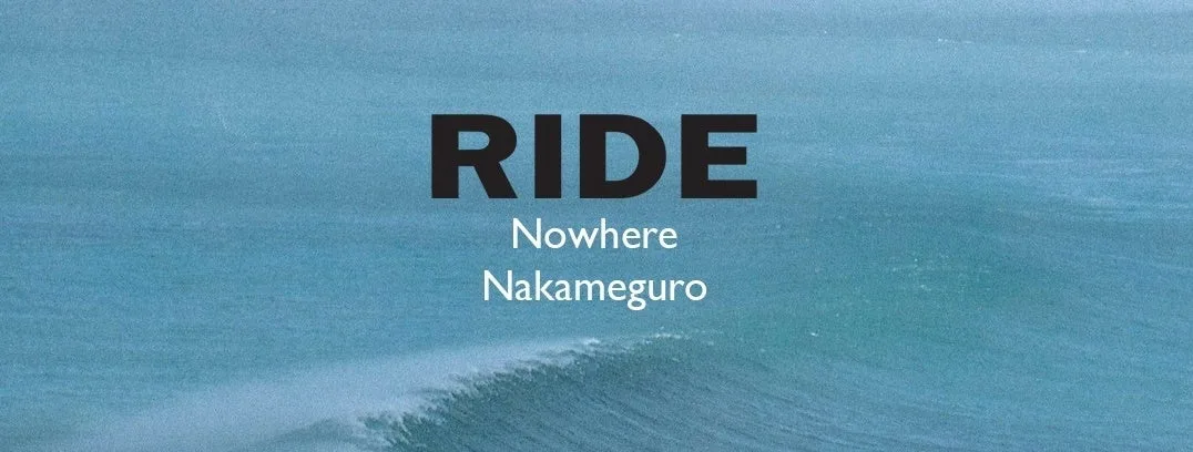 RIDE『Nowhere, Nakameguro』